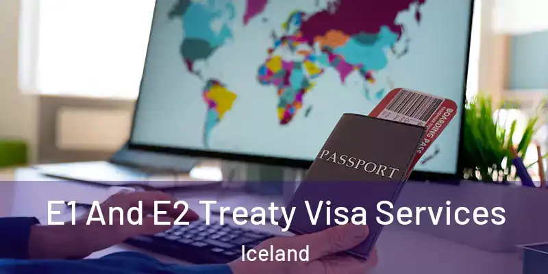  E1 And E2 Treaty Visa Services Iceland