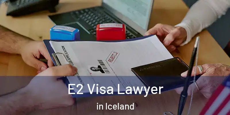  E2 Visa Lawyer in Iceland