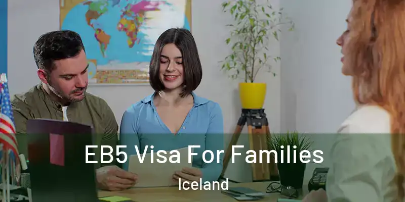  EB5 Visa For Families Iceland