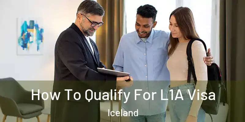  How To Qualify For L1A Visa Iceland