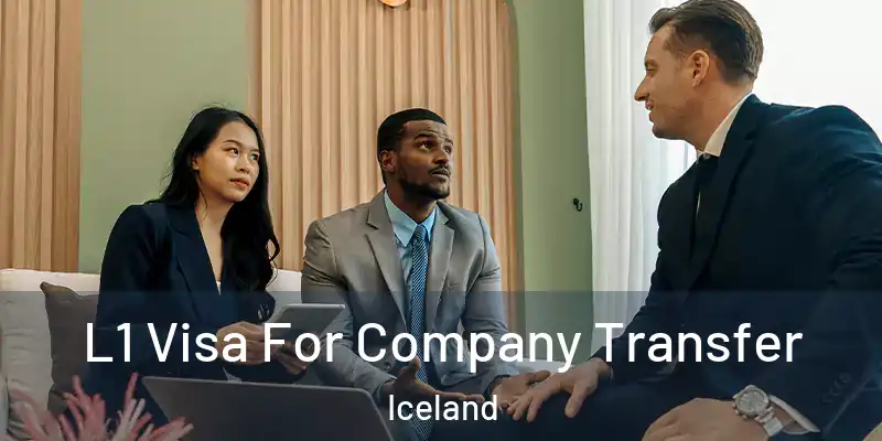  L1 Visa For Company Transfer Iceland