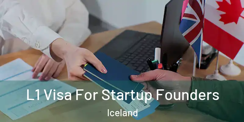  L1 Visa For Startup Founders Iceland