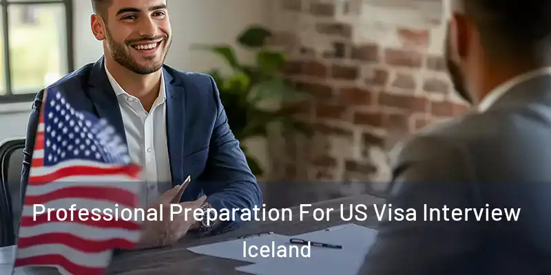  Professional Preparation For US Visa Interview Iceland