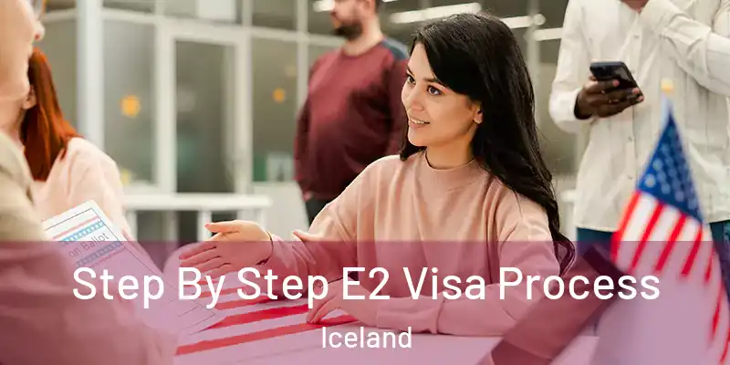  Step By Step E2 Visa Process Iceland