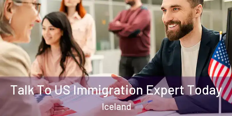  Talk To US Immigration Expert Today Iceland