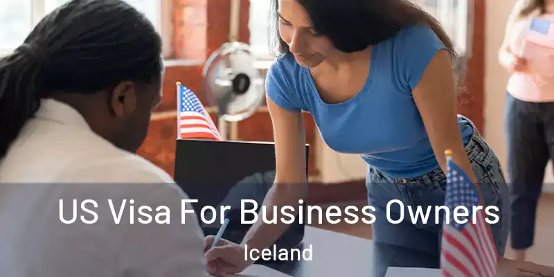 US Visa For Business Owners Iceland
