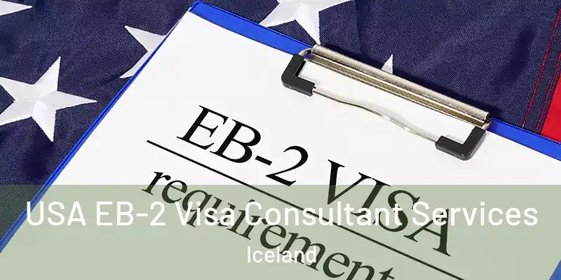  USA EB-2 Visa Consultant Services Iceland