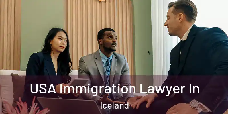  USA Immigration Lawyer In Iceland