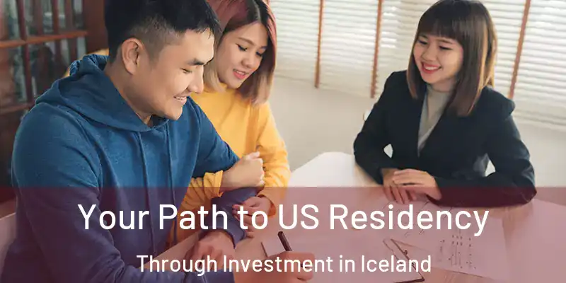  Your Path to US Residency Through Investment in Iceland